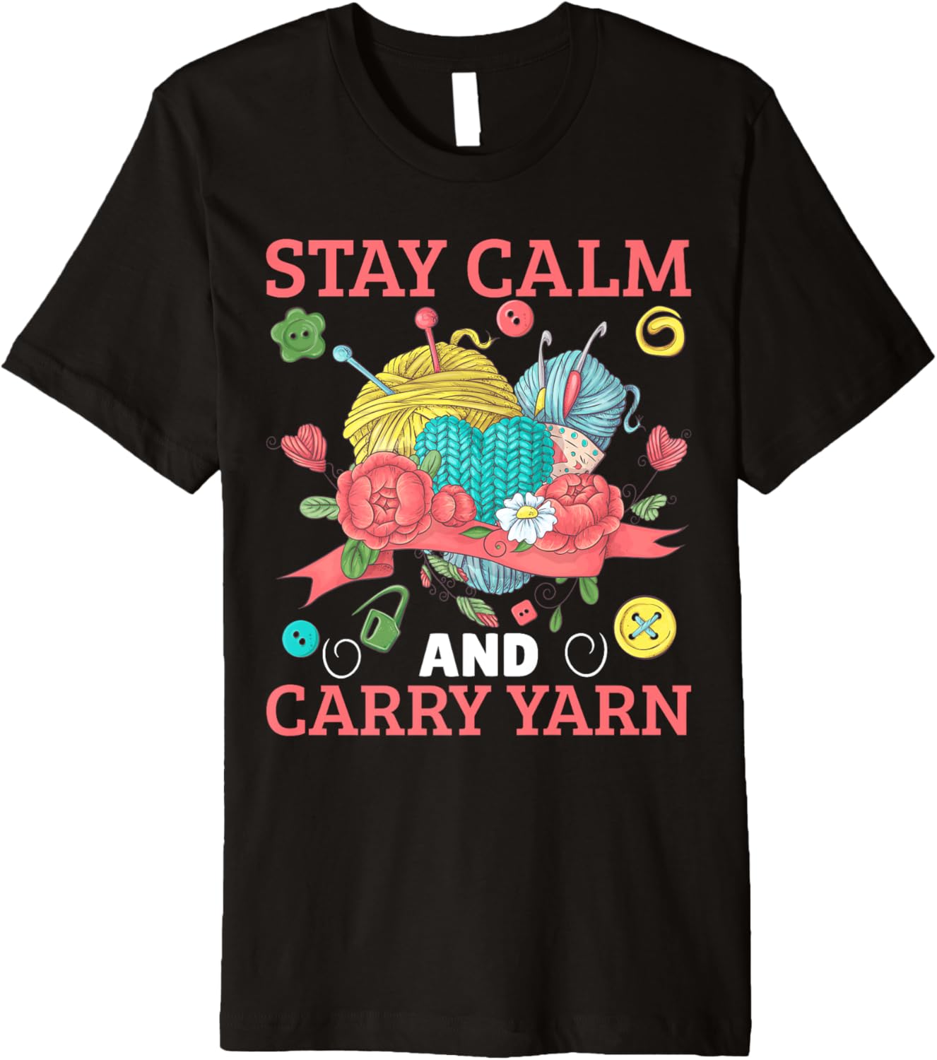 Yarn Collection STAY CALM AND CARRY YARN Funny Yarn Hoarder Premium