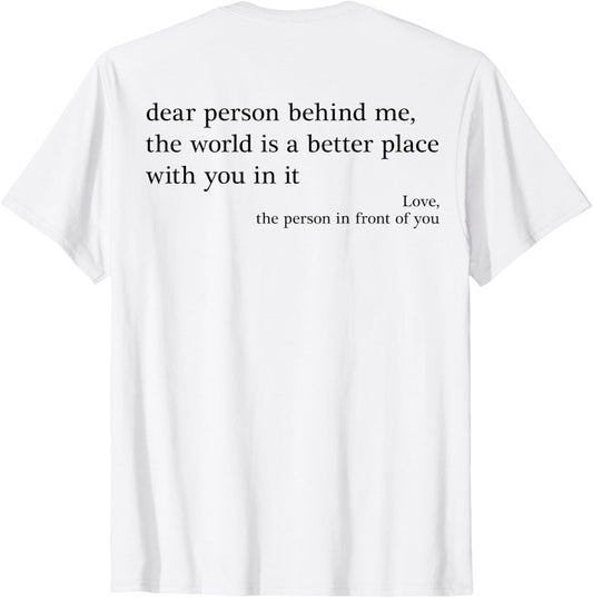 DEAR PERSON BEHIND ME X THE WORLD IS A BETTER PLACE WITH YOU