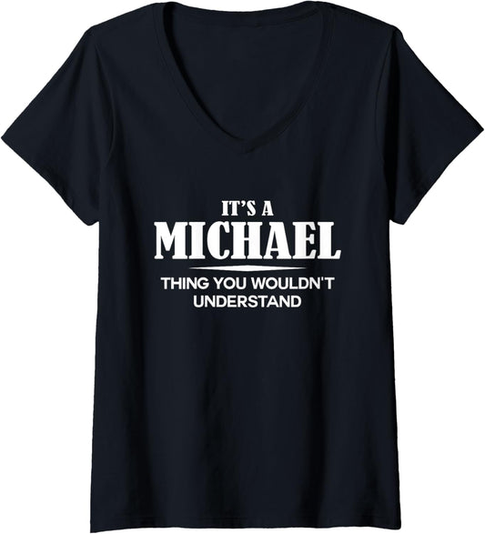 Womens It's A MICHAEL Thing You Wouldn't Understand MICHAEL Name V-Neck