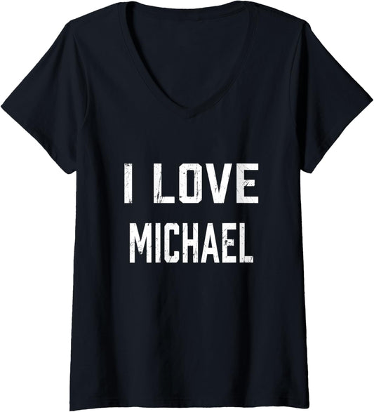 Womens I Love Michael Family Son Daughter Boy Girl Baby Name V-Neck