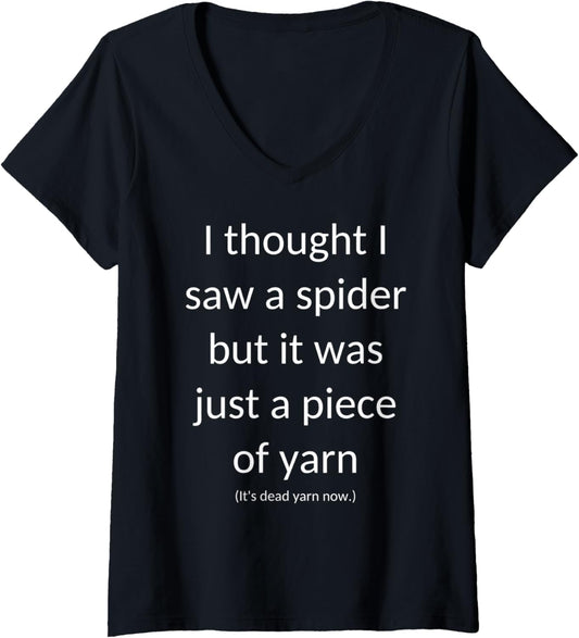 Womens I Thought I Saw a Spider But It Was Just a Piece of Yarn V-Neck