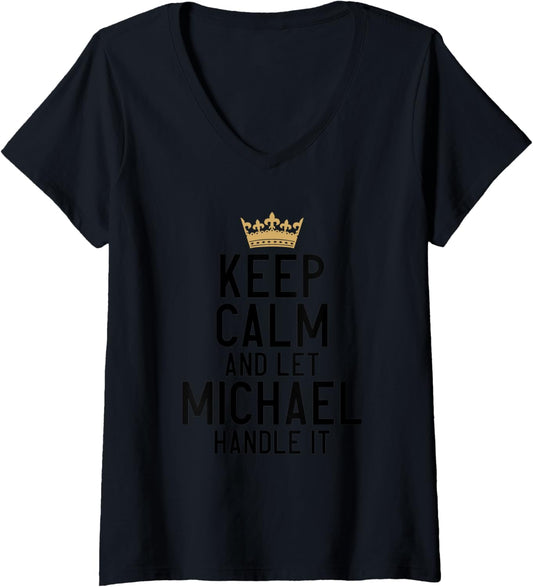 Womens Keep Calm And Let Michael Handle It Funny Michael Name V-Neck