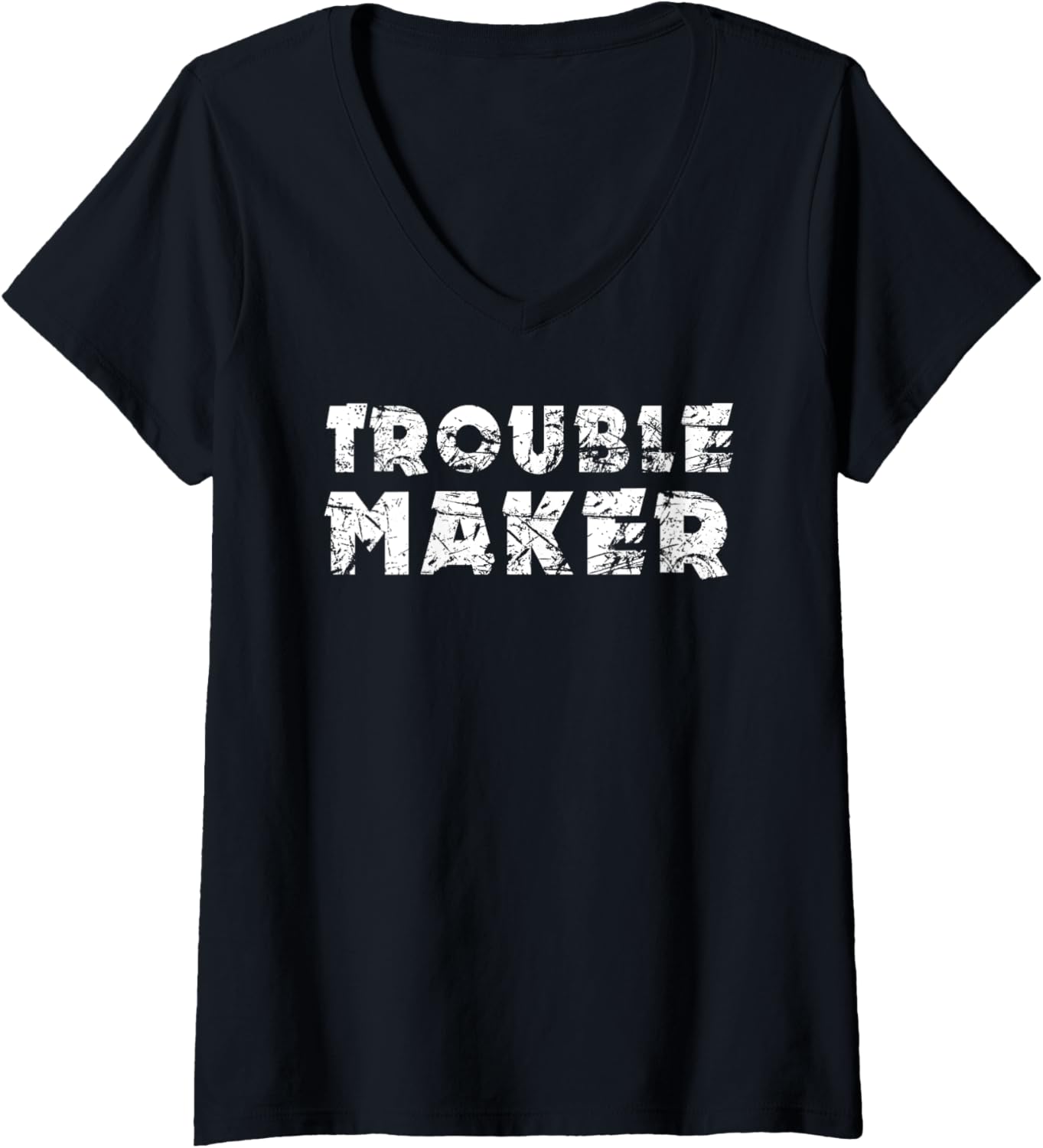 Womens Trouble Maker T-Shirt - Funny Cool Troublemaker tee shirt V-Neck