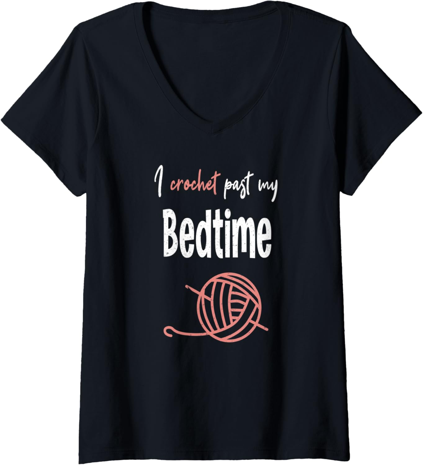 Womens I Crochet Past My Bedtime Funny Crocheter Crocheting Yarn V-Neck