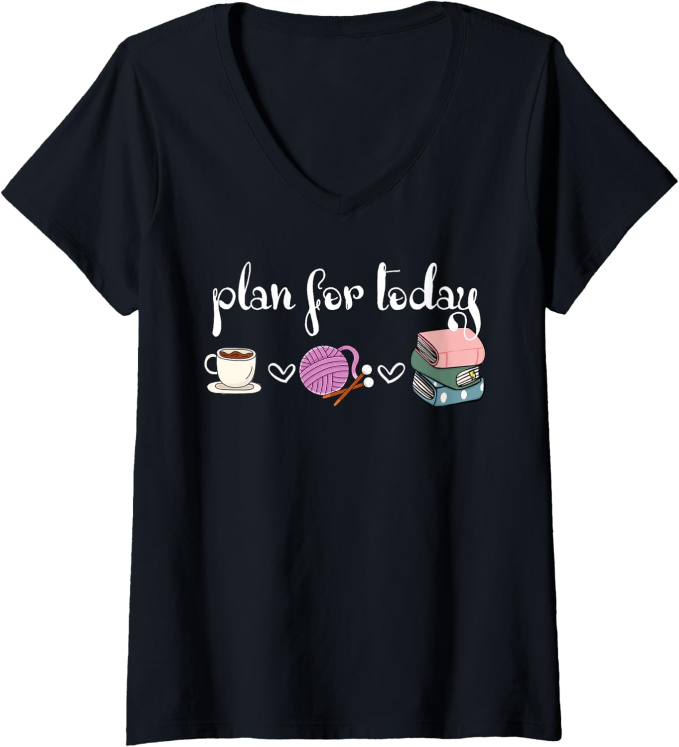 Womens Plan For Today Coffee Yarn Books Sewing Knitter Knitting V-Neck