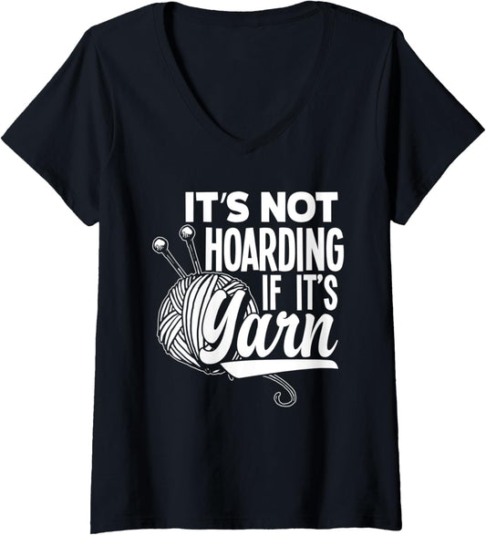 Womens It's Not Hoarding If It's Yarn - Knitter Crocheter Gift Idea V-Neck