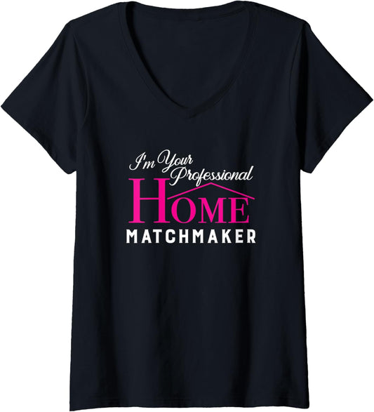 Womens I'm Your Professional Home Matchmaker Realtor V-Neck