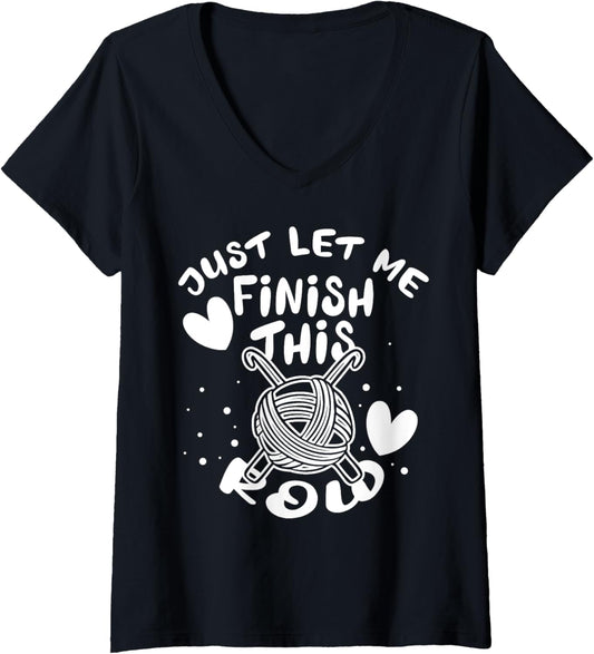 Womens Just Let Me Finish This Row Funny Yarn Crochett Mother Day V-Neck