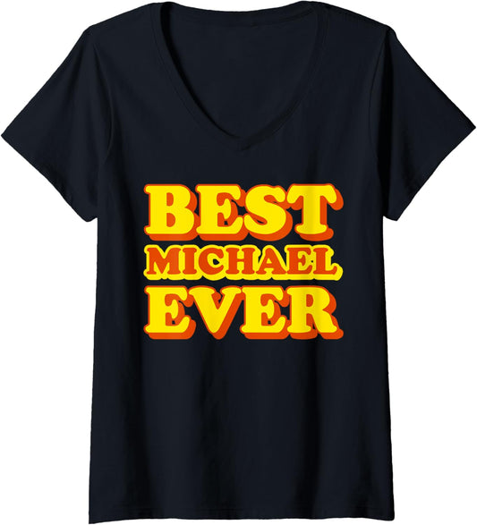 Best Michael Ever - Michael First Name Funny V-Neck