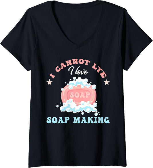 Womens I Cannot Lye Soap Making Soap Maker V-Neck