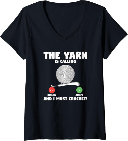Womens The Yarn Is Calling And I Must Crochet Yarn Knitting V-Neck