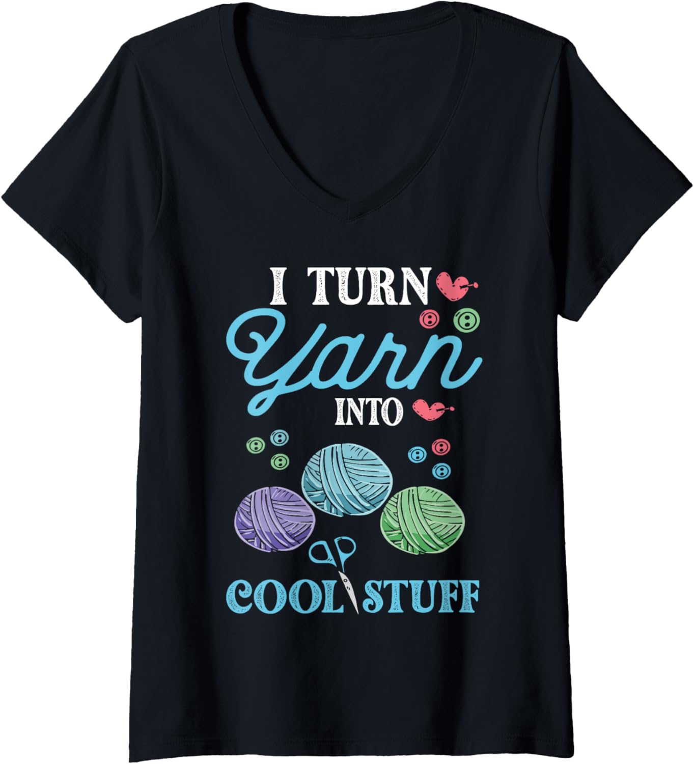 Womens knitting I Turn Yarn Into Cool Stuff Crocheting Crochet V-Neck