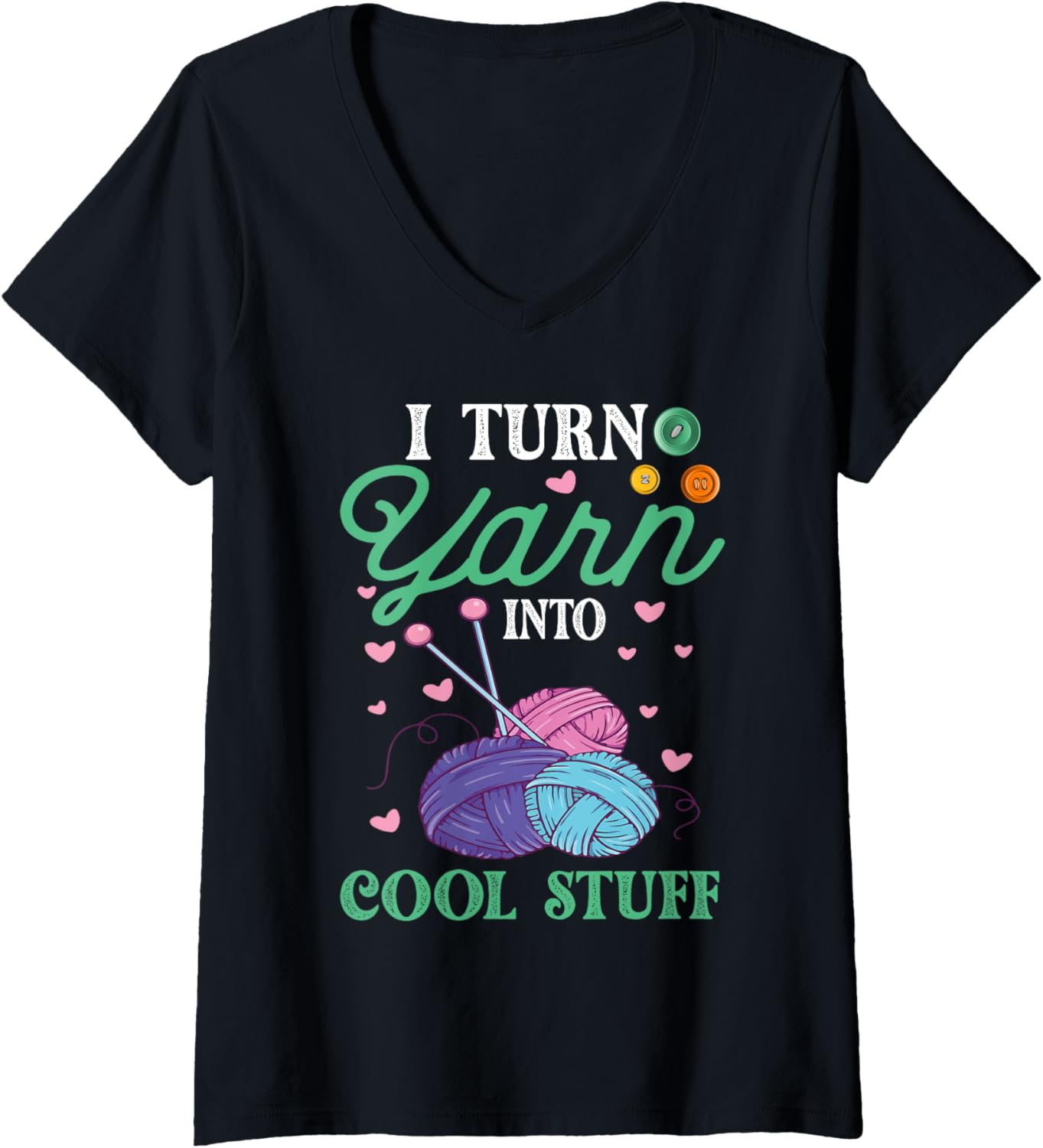 Womens knitting I Turn Yarn Into Cool Stuff Crocheting Crochet V-Neck