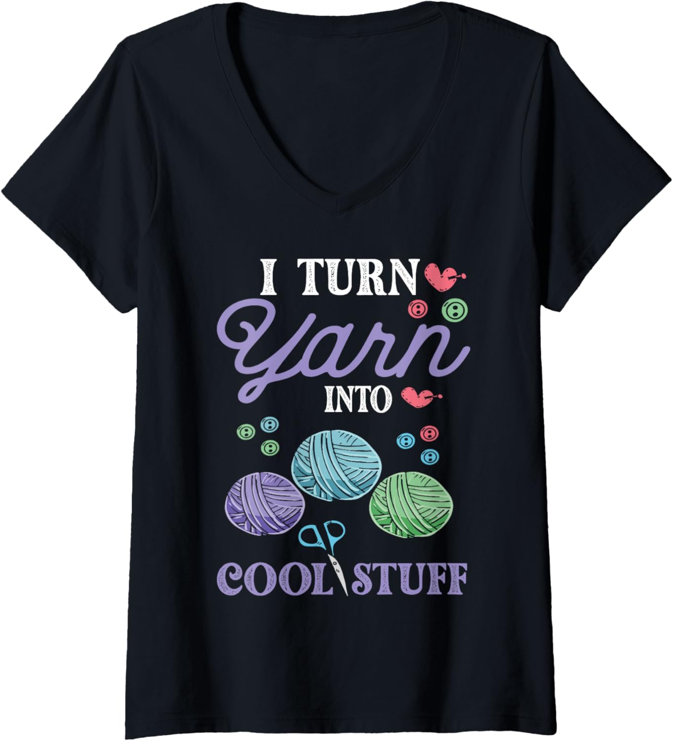 Womens knitting I Turn Yarn Into Cool Stuff Crocheting Crochet V-Neck