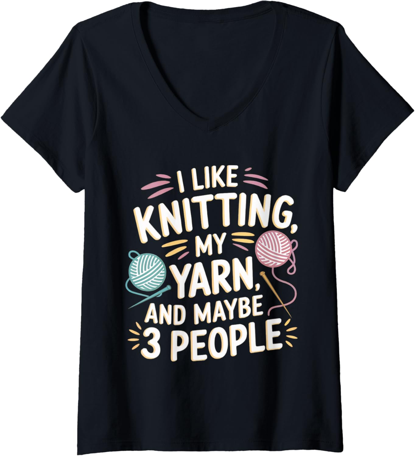 Womens I Like Knitting, My Yarn, and Maybe 3 People V-Neck