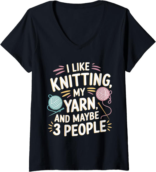 Womens I Like Knitting, My Yarn, and Maybe 3 People V-Neck