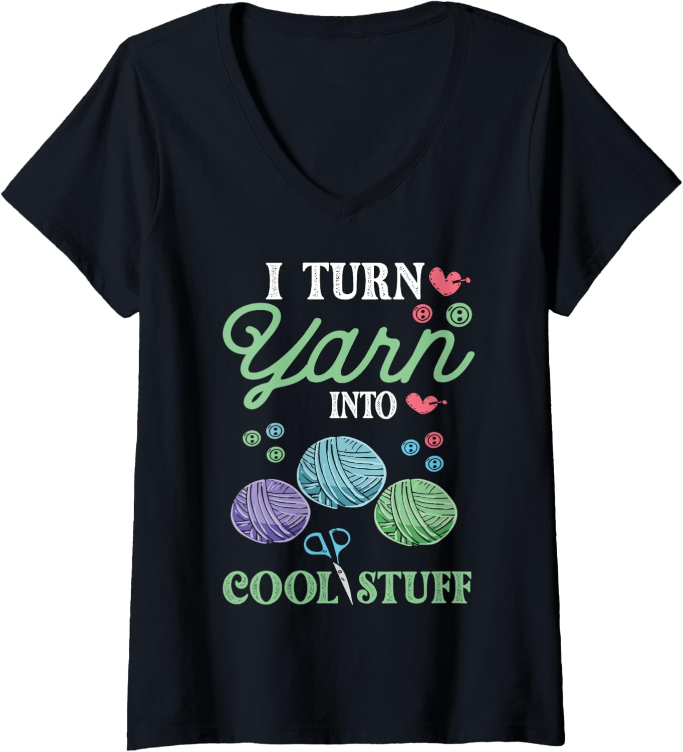 Womens knitting I Turn Yarn Into Cool Stuff Crocheting Crochet V-Neck