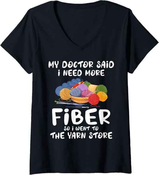 Womens My Doctor Said I Need More Fiber So I Went to Yarn Store Mom V-Neck
