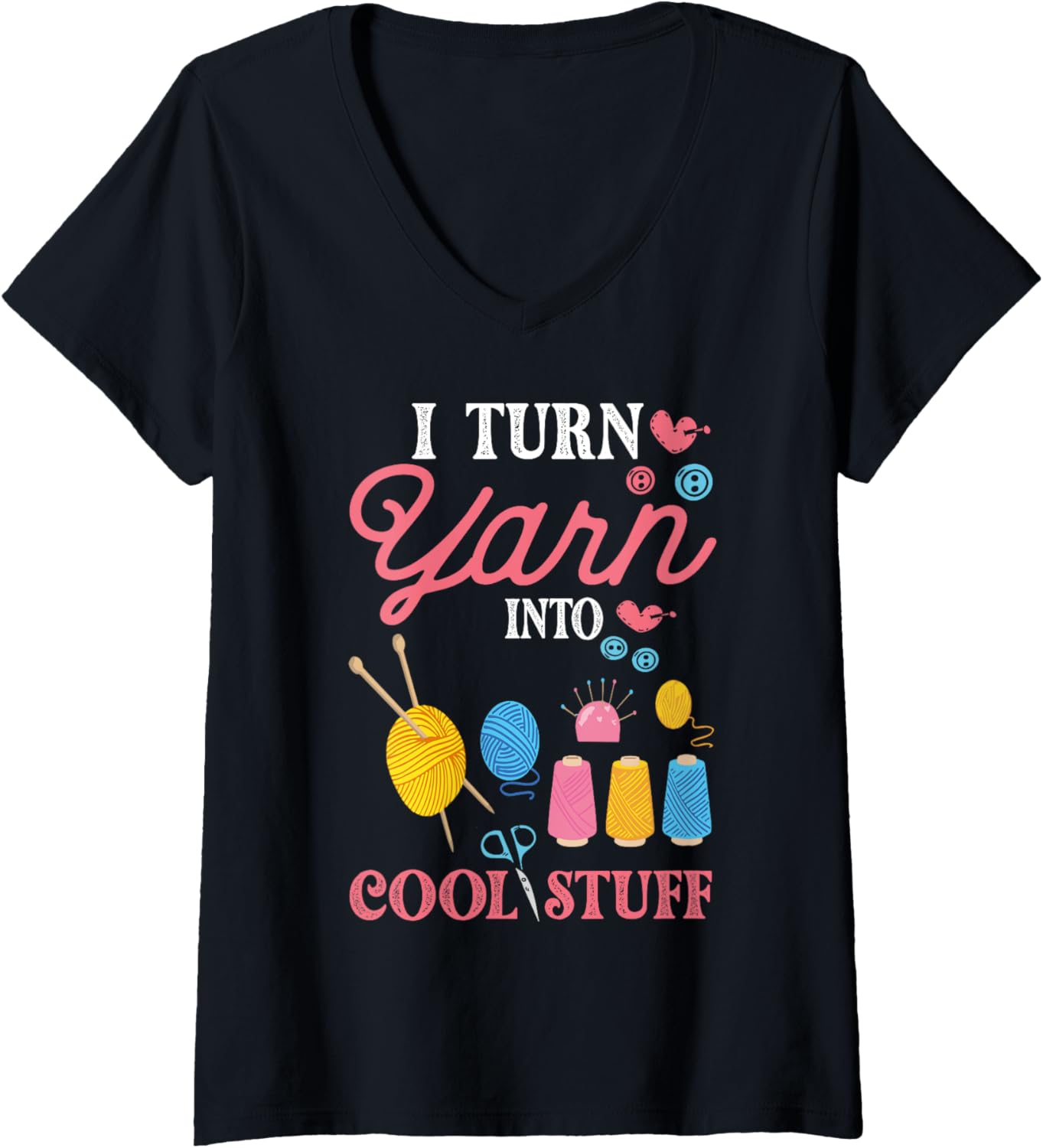 Womens knitting I Turn Yarn Into Cool Stuff Crocheting Crochet V-Neck