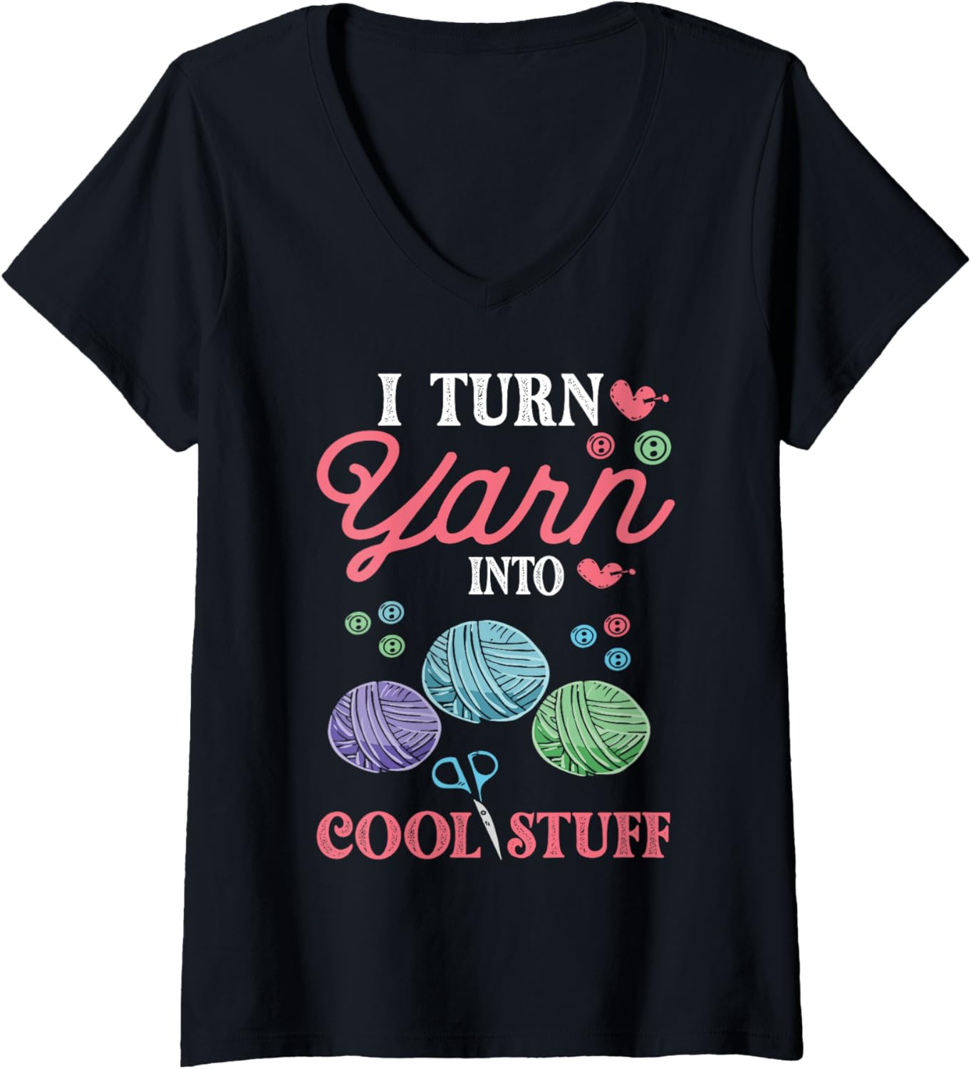Womens knitting I Turn Yarn Into Cool Stuff Crocheting Crochet V-Neck