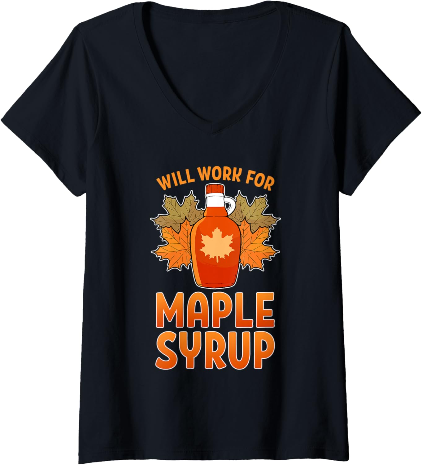 Womens Will Work For Maple Syrup Farmer Sugar Maker Farm Foodie V-Neck