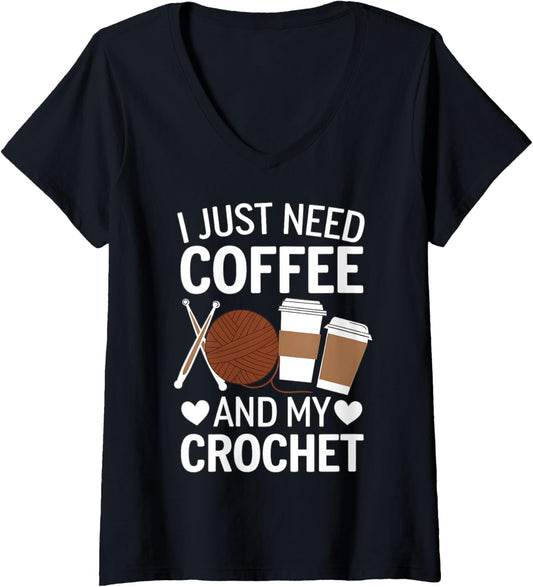 Womens I Just Need Coffee and My Crochet Funny Knitting Yarn Lover V-Neck