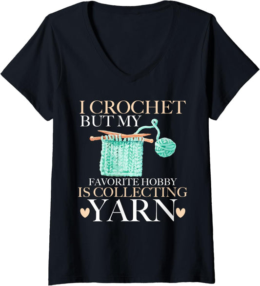 Womens I Crochet But My Favorite Hobby is Collecting Yarn Mother V-Neck