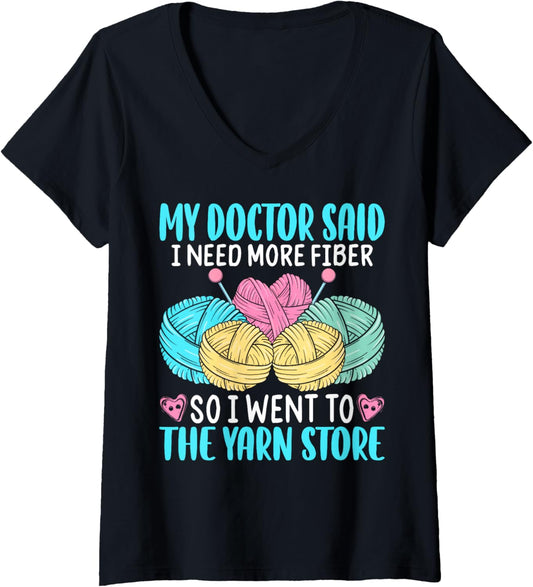 Womens My Doctor Said I Need More Fiber So I Went To The Yarn Store V-Neck