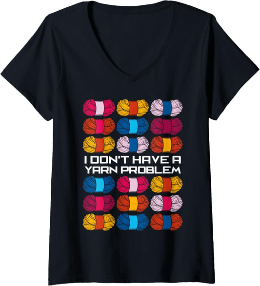 Womens I Don't Have A Yarn Problem Crocheting Crochet Yarn Lover V-Neck