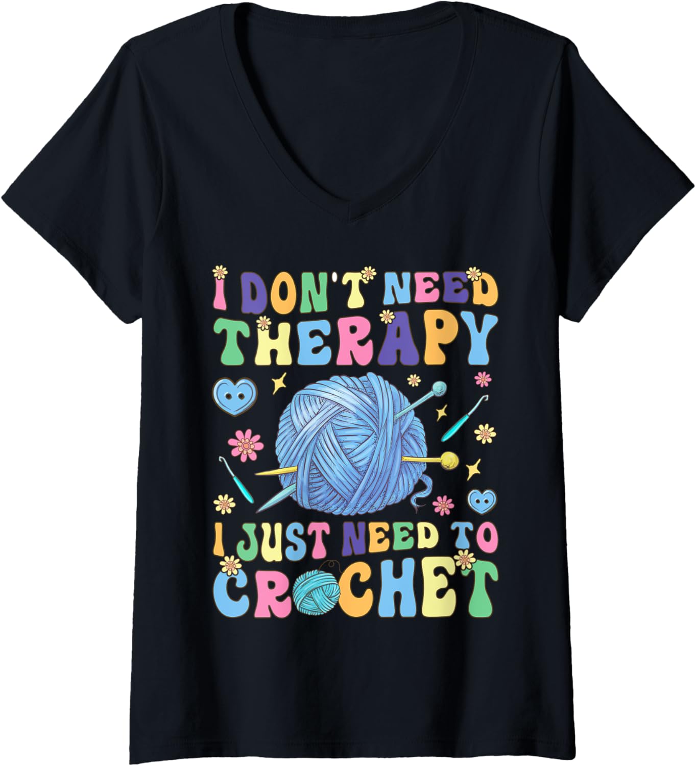 Womens I Just Need To Crochet Groovy Crocheting Knitting Yarn Lover V-Neck