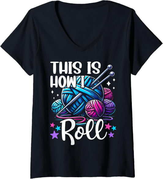 Womens This Is How I Roll Knitting Lover Yarn Enthusiast Crocheting V-Neck