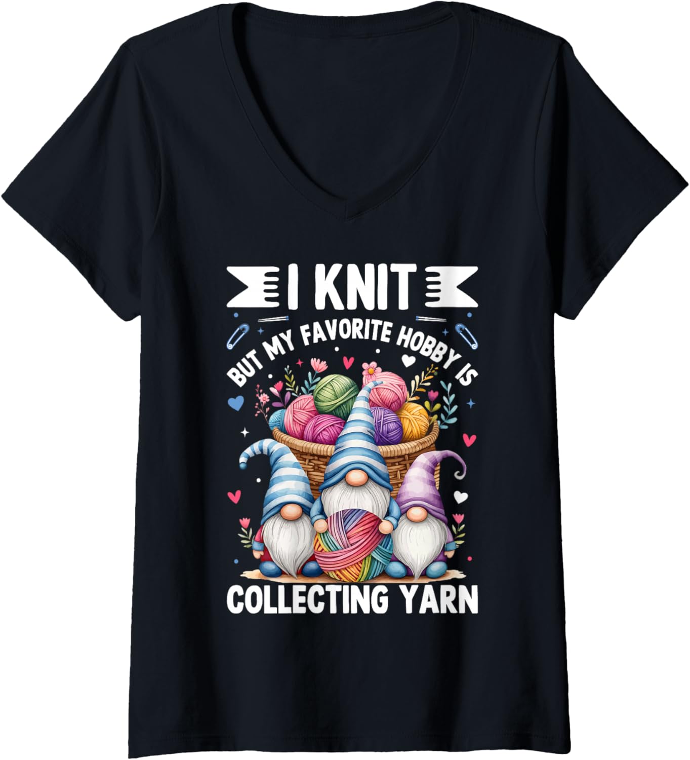 Womens I Knit But My Favorite Hobby Is Collecting Yarn V-Neck
