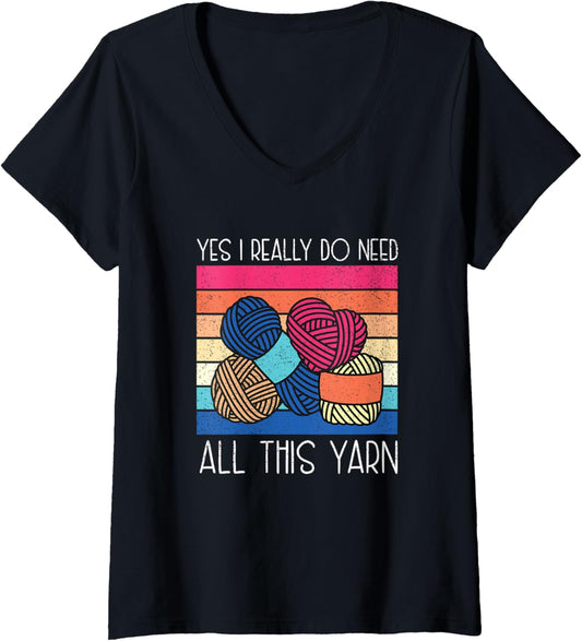 Womens I Really Do Need All This Yarn Funny Crochet Yarn Collector V-Neck