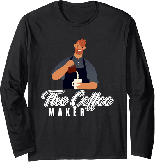 The Coffeemaker, Barista Job Coffeemaker Idea Long Sleeve