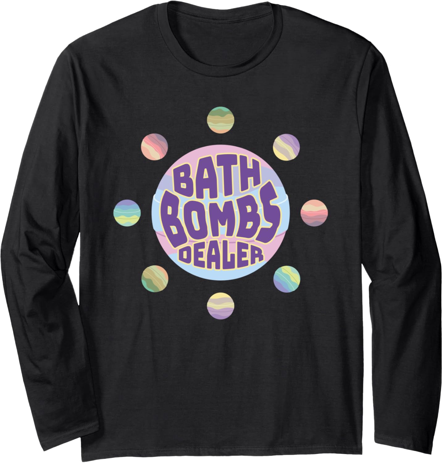 Bath Bombs Dealer Hilarious Bath Bomb Maker Meme Long Sleeve