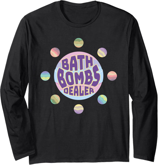 Bath Bombs Dealer Hilarious Bath Bomb Maker Meme Long Sleeve