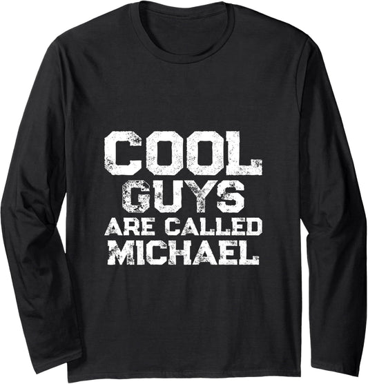 Cool guys are called Michael Long Sleeve