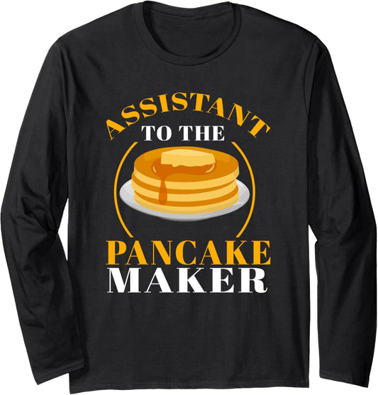 Assistant to the Pancake Maker Pancake Maker Long Sleeve