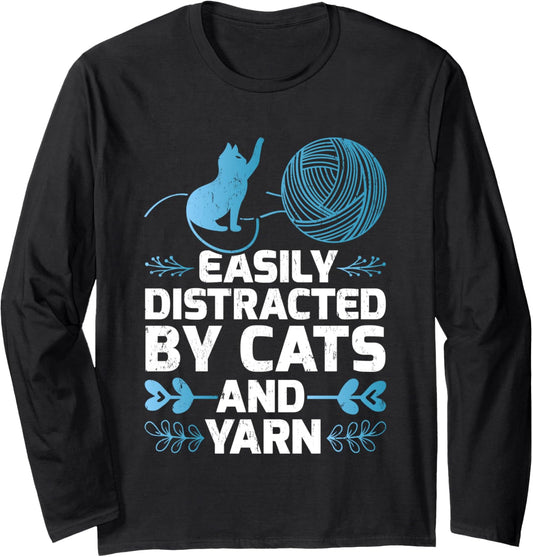 Funny Easily Distracted By Cats And Yarn Long Sleeve