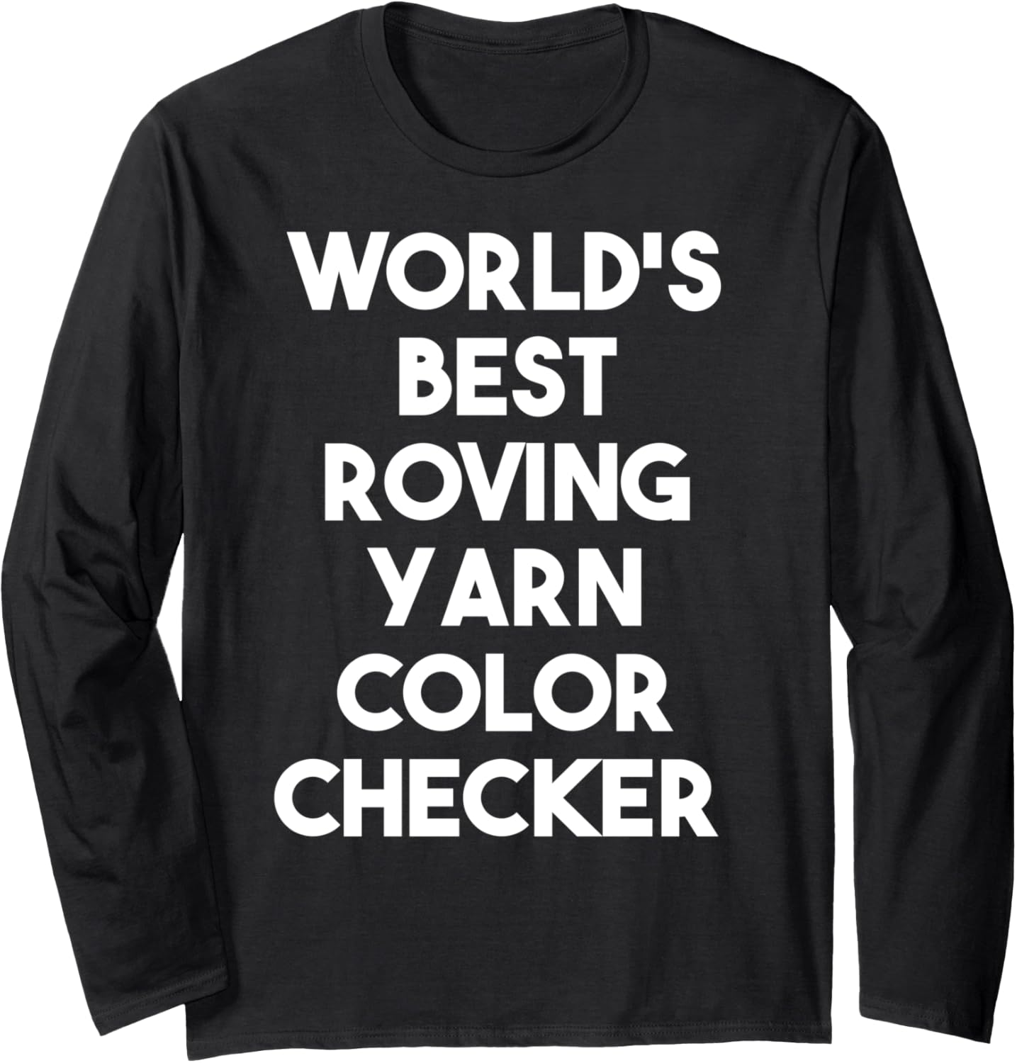 World's Best Roving Yarn Color Checker Long Sleeve