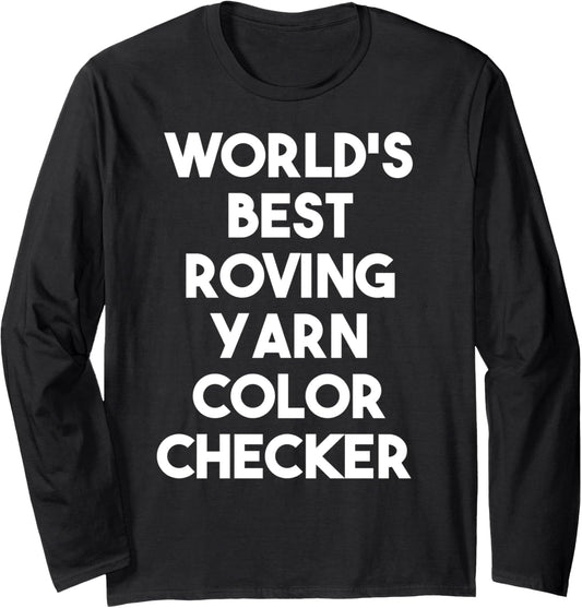 World's Best Roving Yarn Color Checker Long Sleeve