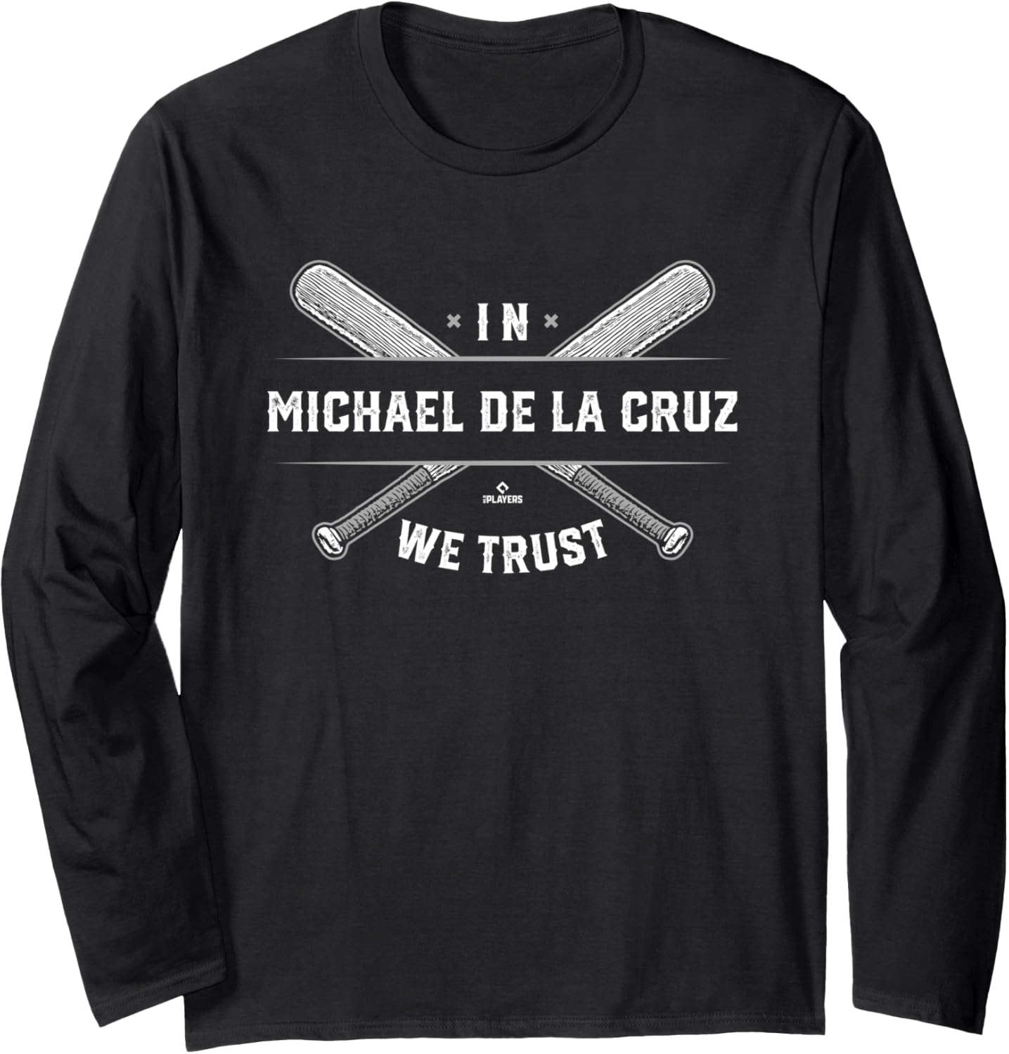 We Trust Michael De La Cruz Prospect Baseball Fan Gear Long Sleeve