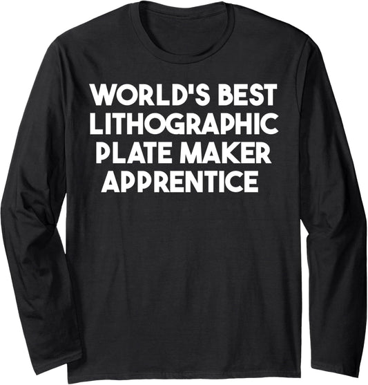 World's Best Lithographic Plate Maker Apprentice Long Sleeve