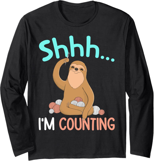 Shhh I'm Counting Funny Sloth Crocheting Yarn Humor Long Sleeve
