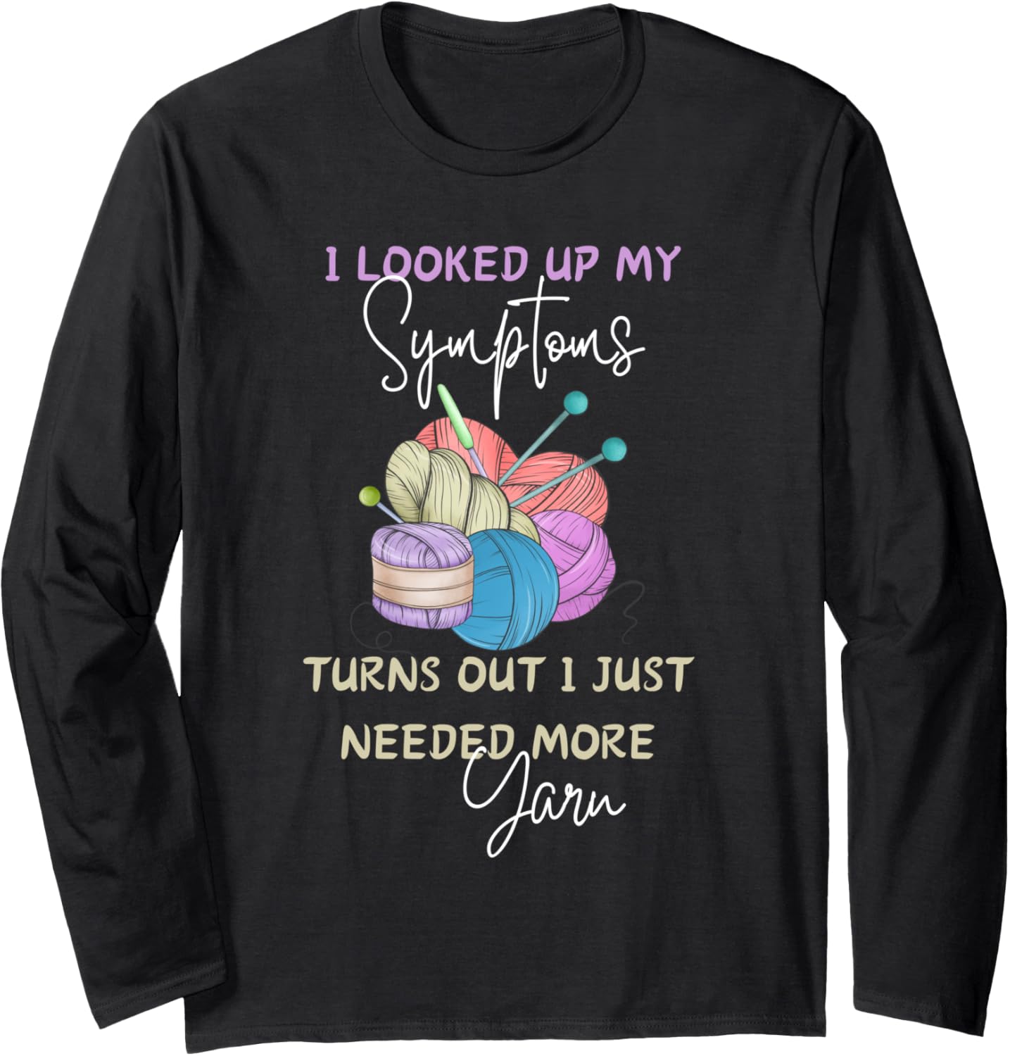 Funny Knitting Tee Yarn Lover Cute Crafty Knitter Long Sleeve