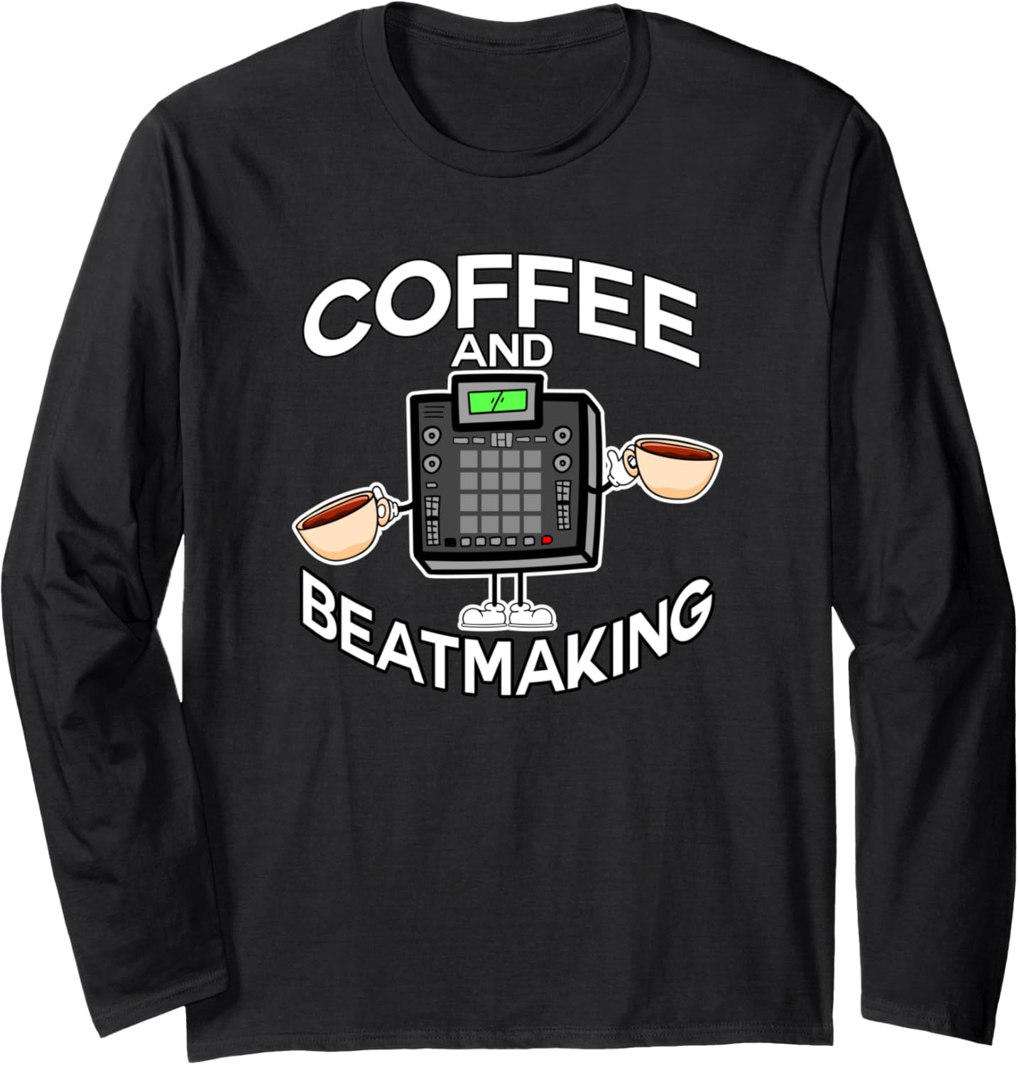 Coffee And Beatmaking Music Producer Beat Maker Long Sleeve