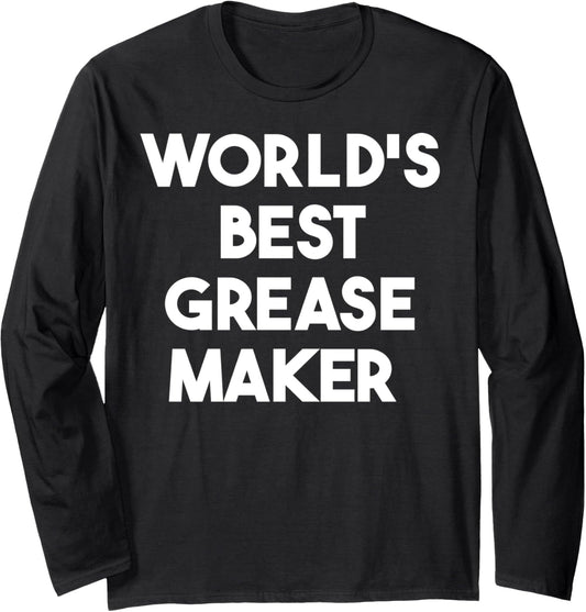 World's Best Grease Maker Long Sleeve