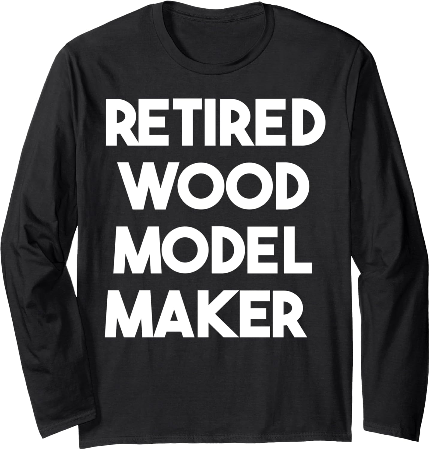 Retired Wood Model Maker Long Sleeve
