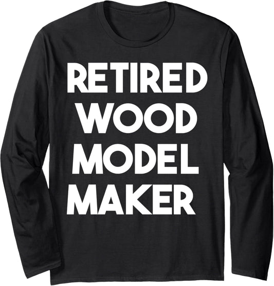 Retired Wood Model Maker Long Sleeve