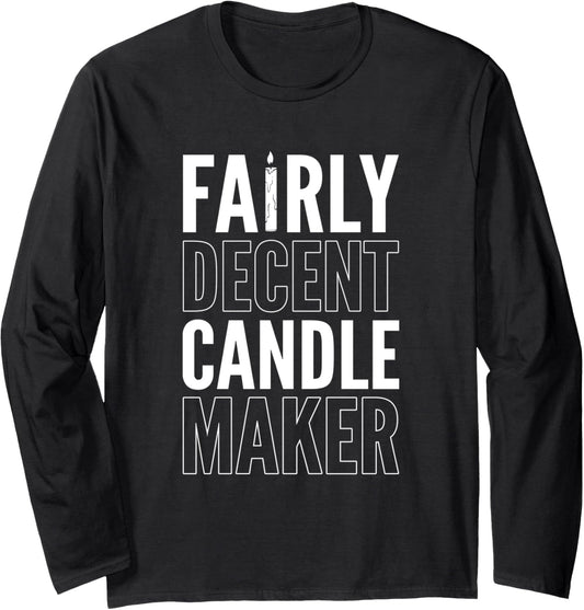 Fairly Decent Candle Maker Long Sleeve